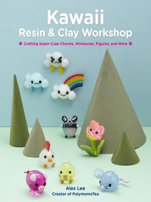 cover image of Kawaii Resin and Clay Workshop